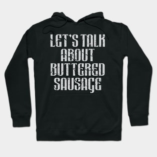 Let's Talk About Buttered Sausage Hoodie